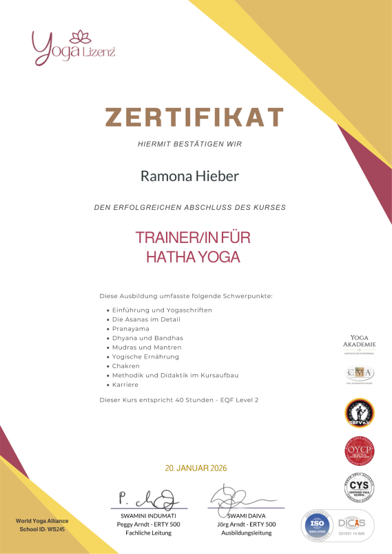 Zertifikat für die Ausbildung zur Trainerin für Hatha Yoga Zertifikat für die Ausbildung zur Trainerin für Hatha Yoga. Ausgestellt an Ramona Hieber.